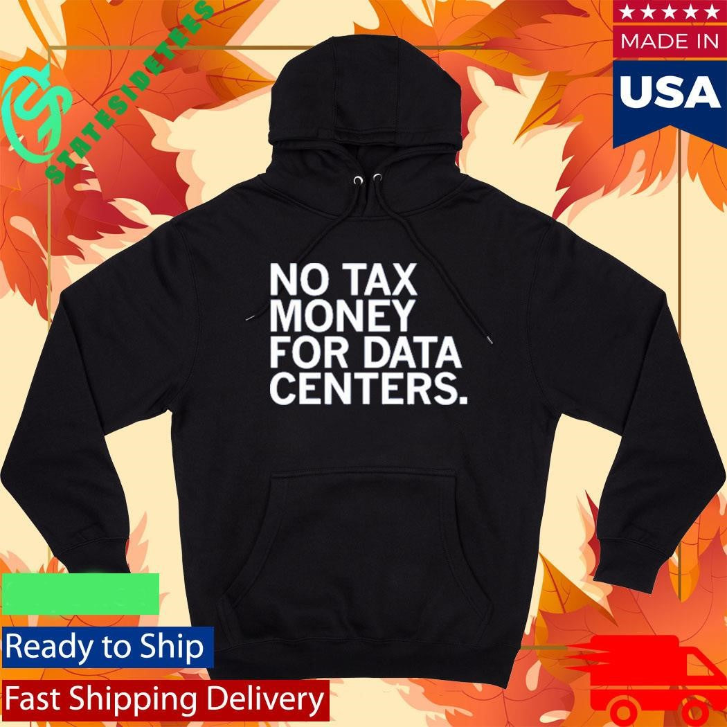 No Tax Money For Data Centers Shirt