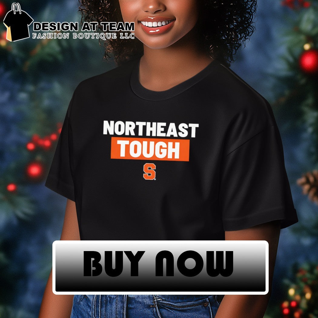 Northeast Tough Syracuse Orange 2026 shirt