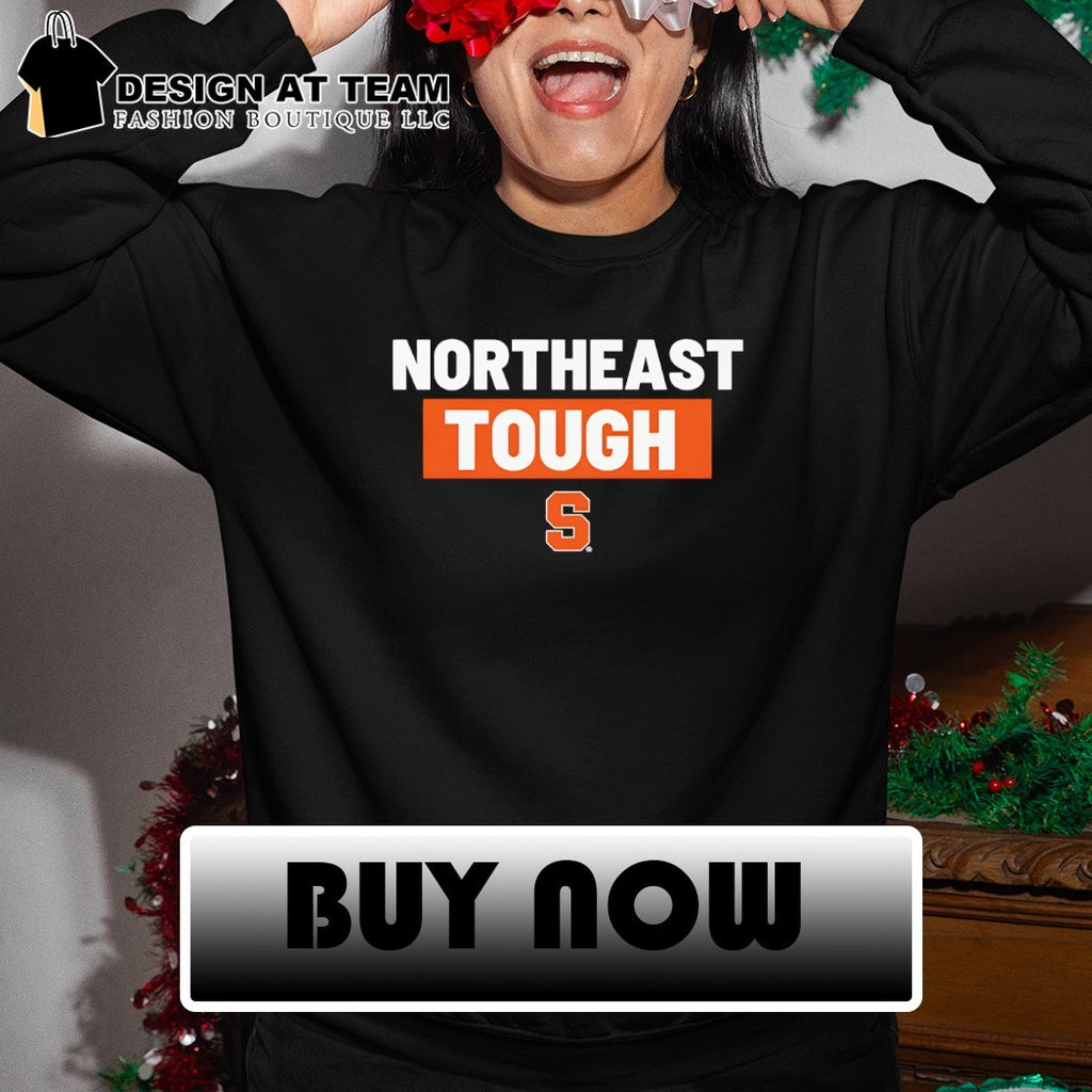 Northeast Tough Syracuse Orange 2026 shirt