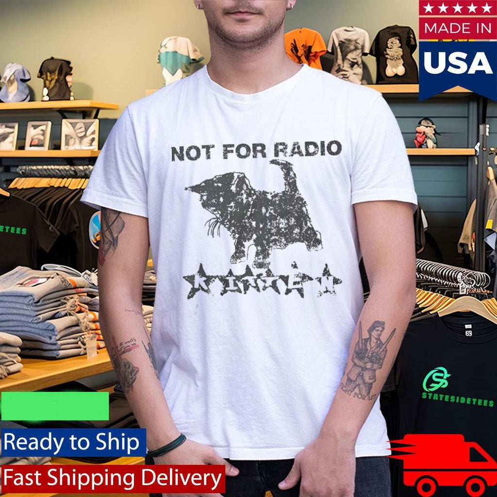 Not For Radio Kitten Shirt