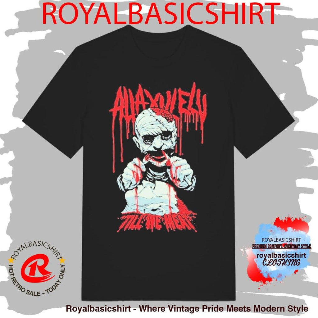 Allaxulely A.X.E. Till We Meat Brain Feast Shirt