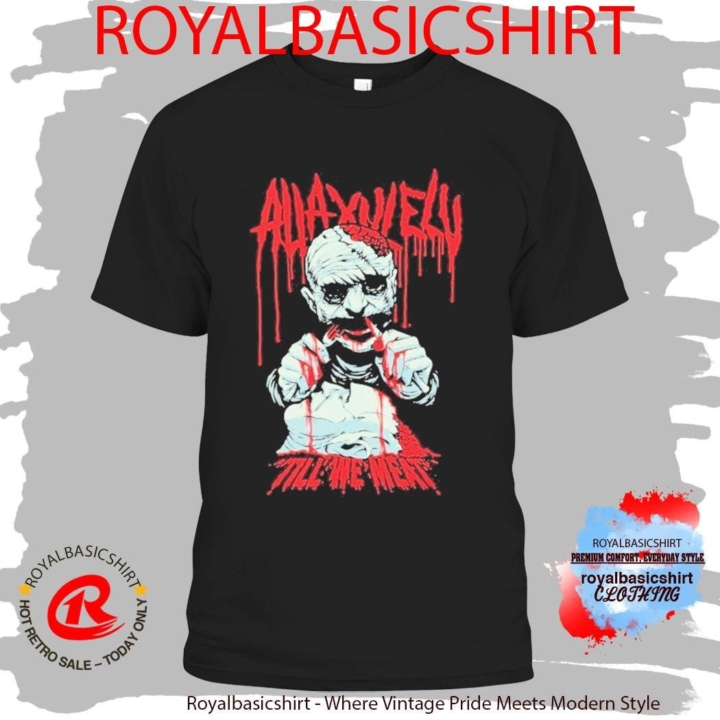 Allaxulely A.X.E. Till We Meat Brain Feast Shirt