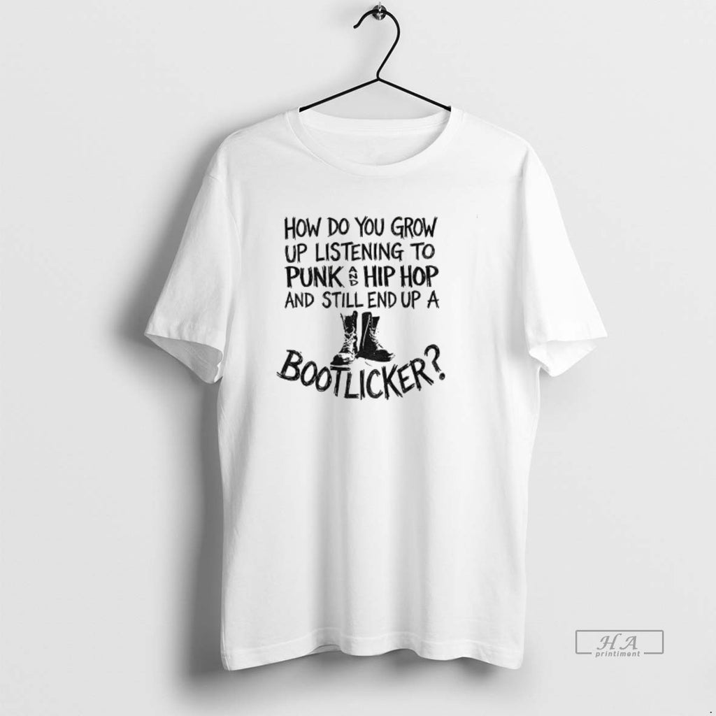 Official Bootlicker How Do You Grow Up Listening To Punk And Hip Hop Music And