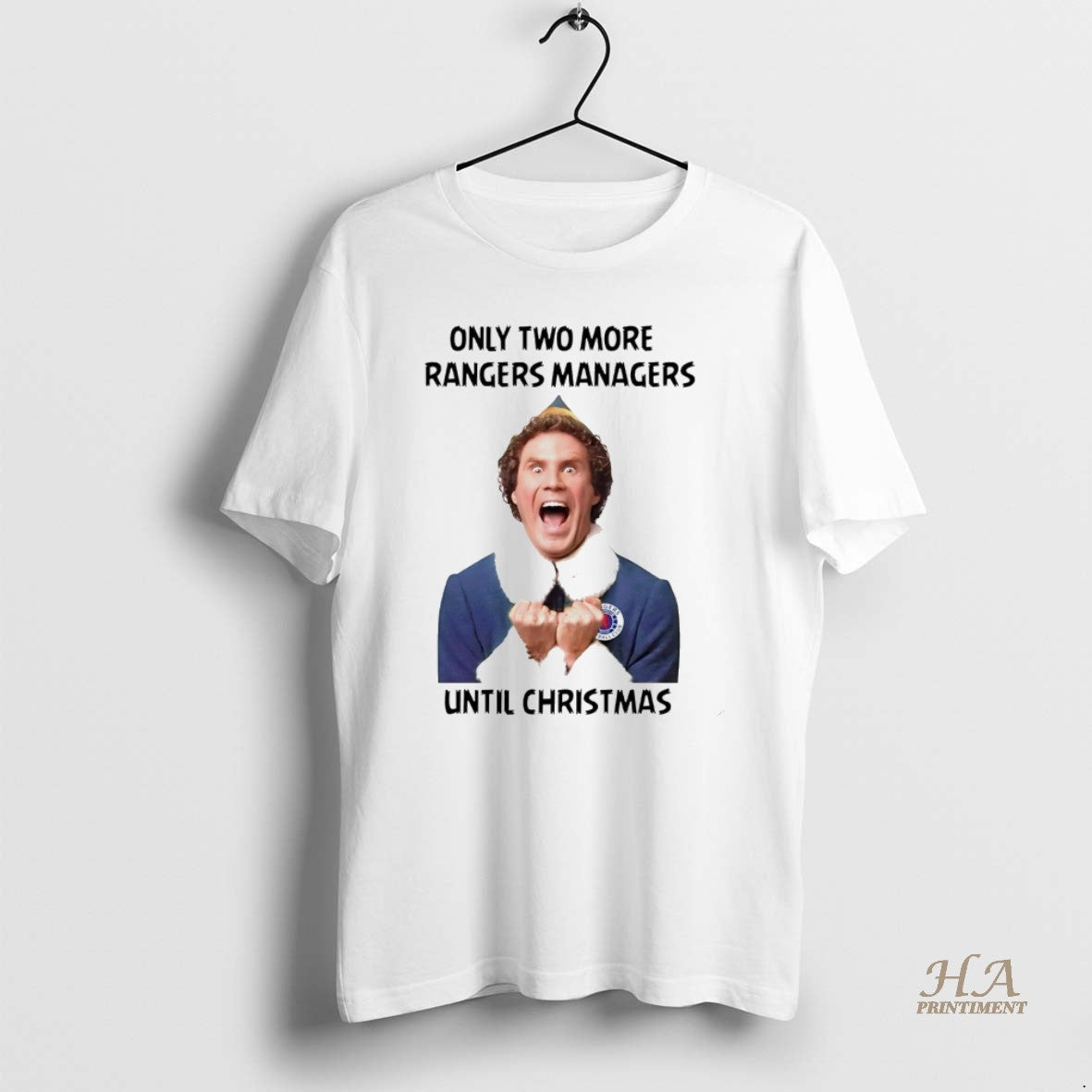 Official Buddy The Elf Only Two More Rangers Managers Until Christmas White