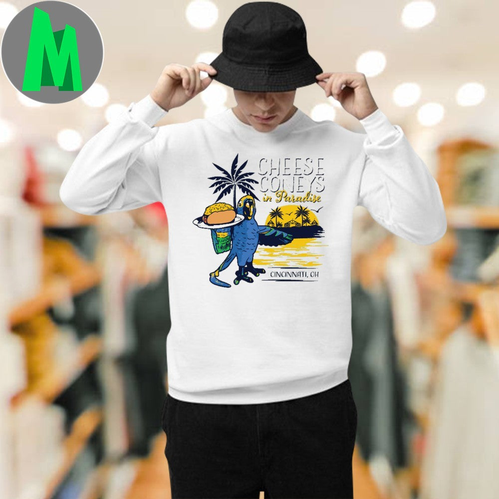 Cheese Coney In Paradise Cincinnati Oh Shirt