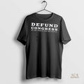 Official Defund Congress By The People For The People Shirt