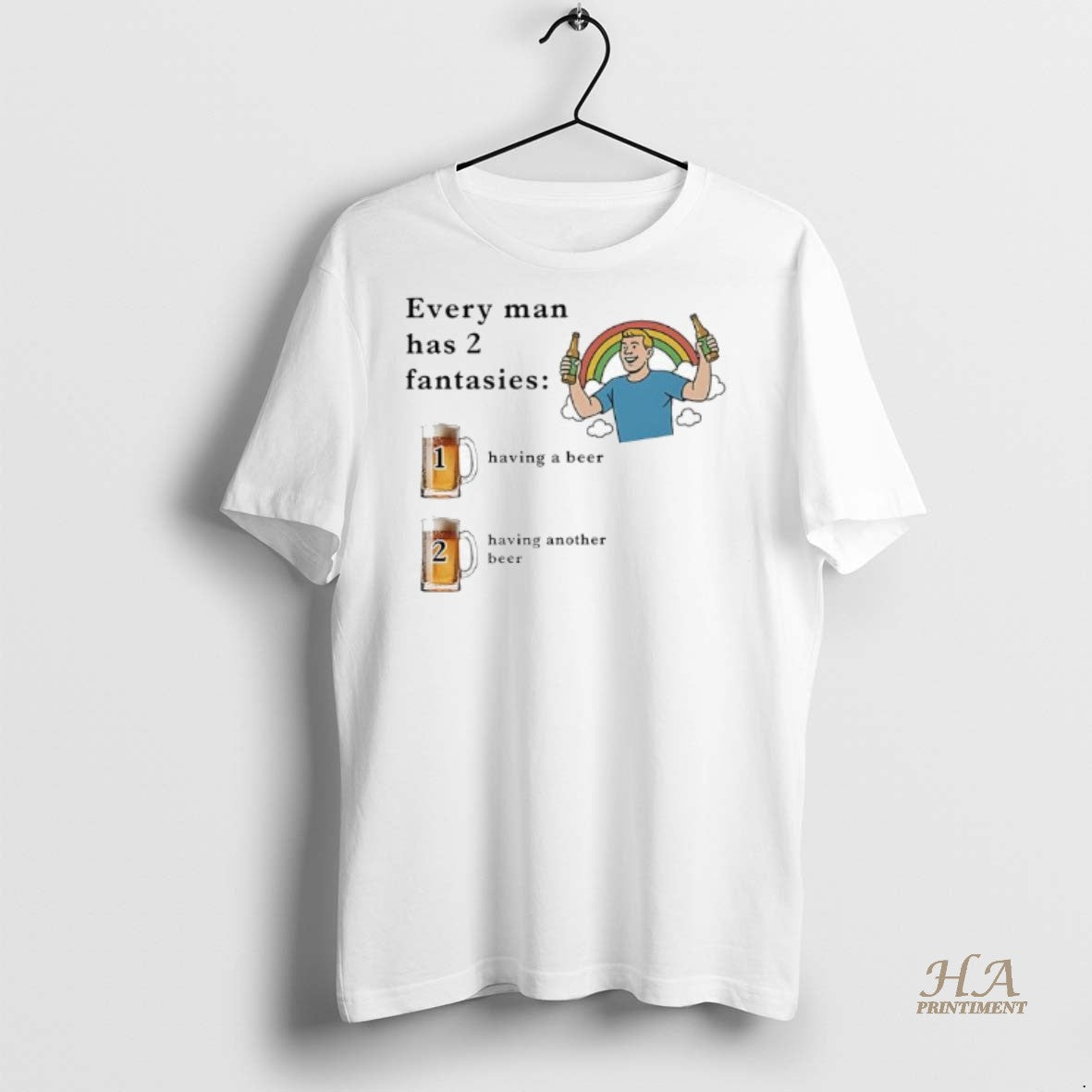 Official Every Man Has 2 Fantasies Having A Beer Having Another Beer Rainbow Men