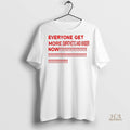 Official Everyone Get More Empathetic And Kinder Now Shirt