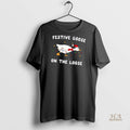 Official Festive Goose On The Loose Christmas Shirt