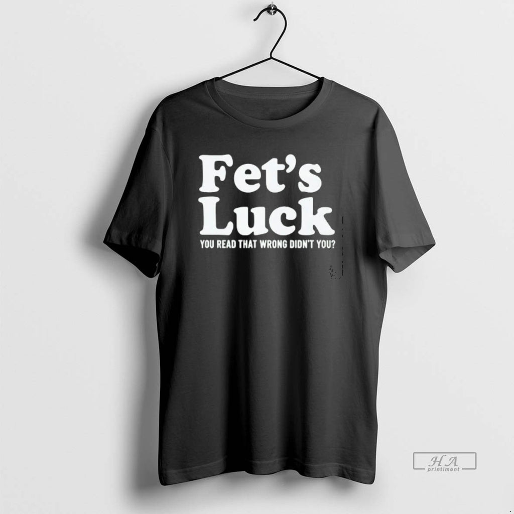 Official Fets Luck You Read That Wrong Didnt You