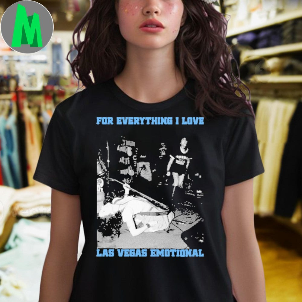 For Everything I Love Las Vegas Emotional Concert Shirt