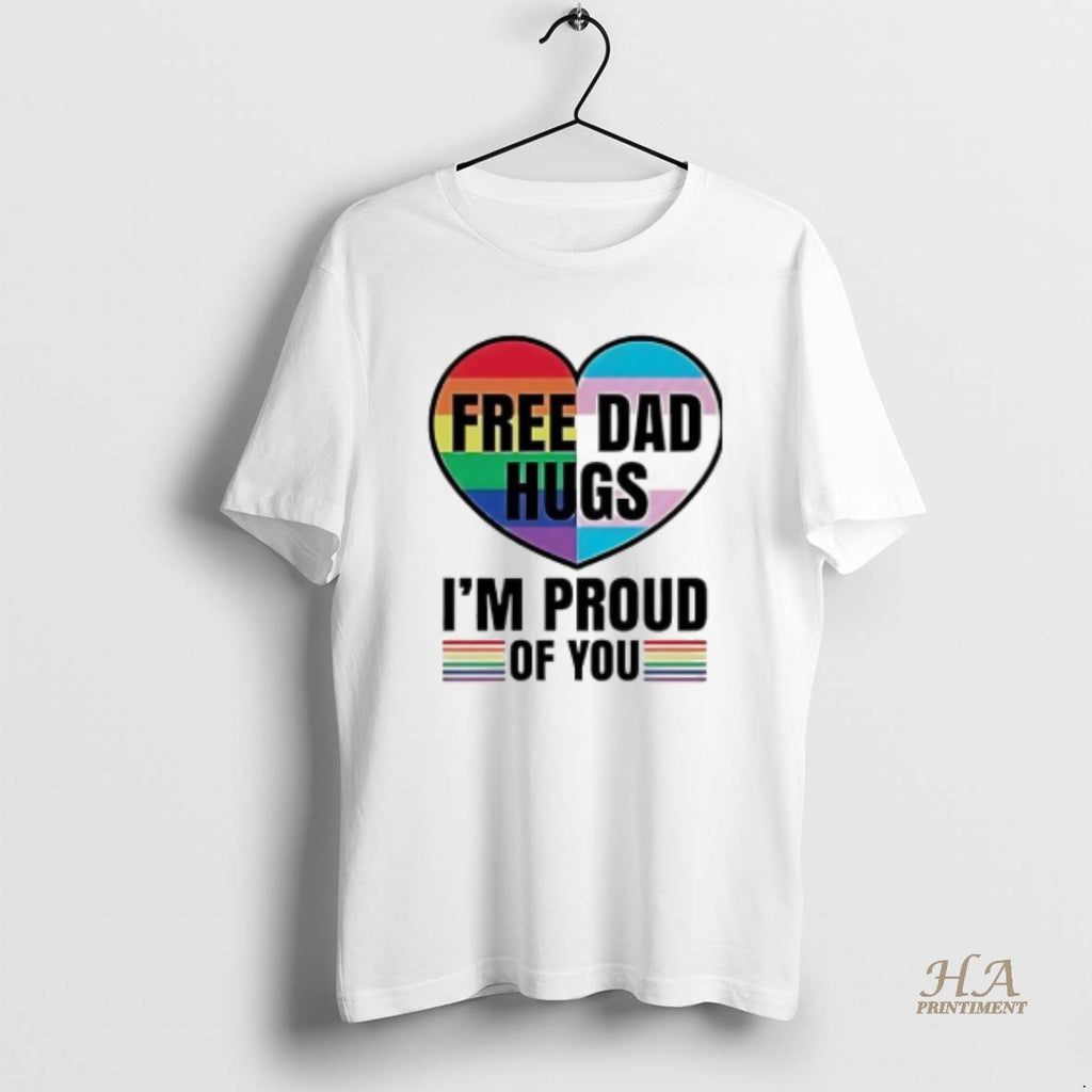 Official Free Dad Hugs Im Proud Of You Pride Lgbt In Heart