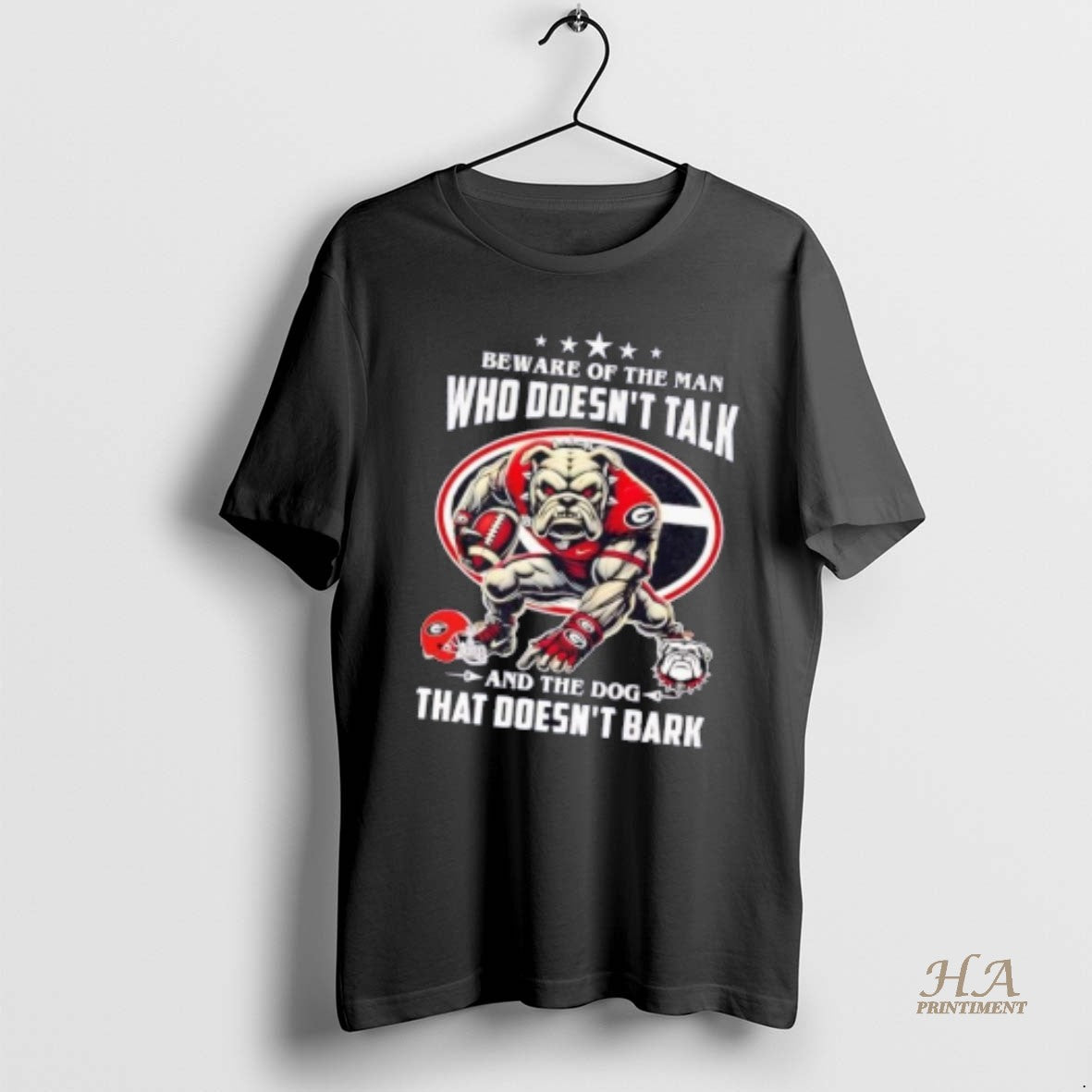 Official Georgia Bulldogs Beware Of The Man Who Doesnt Talk The Dog Doesnt Bark