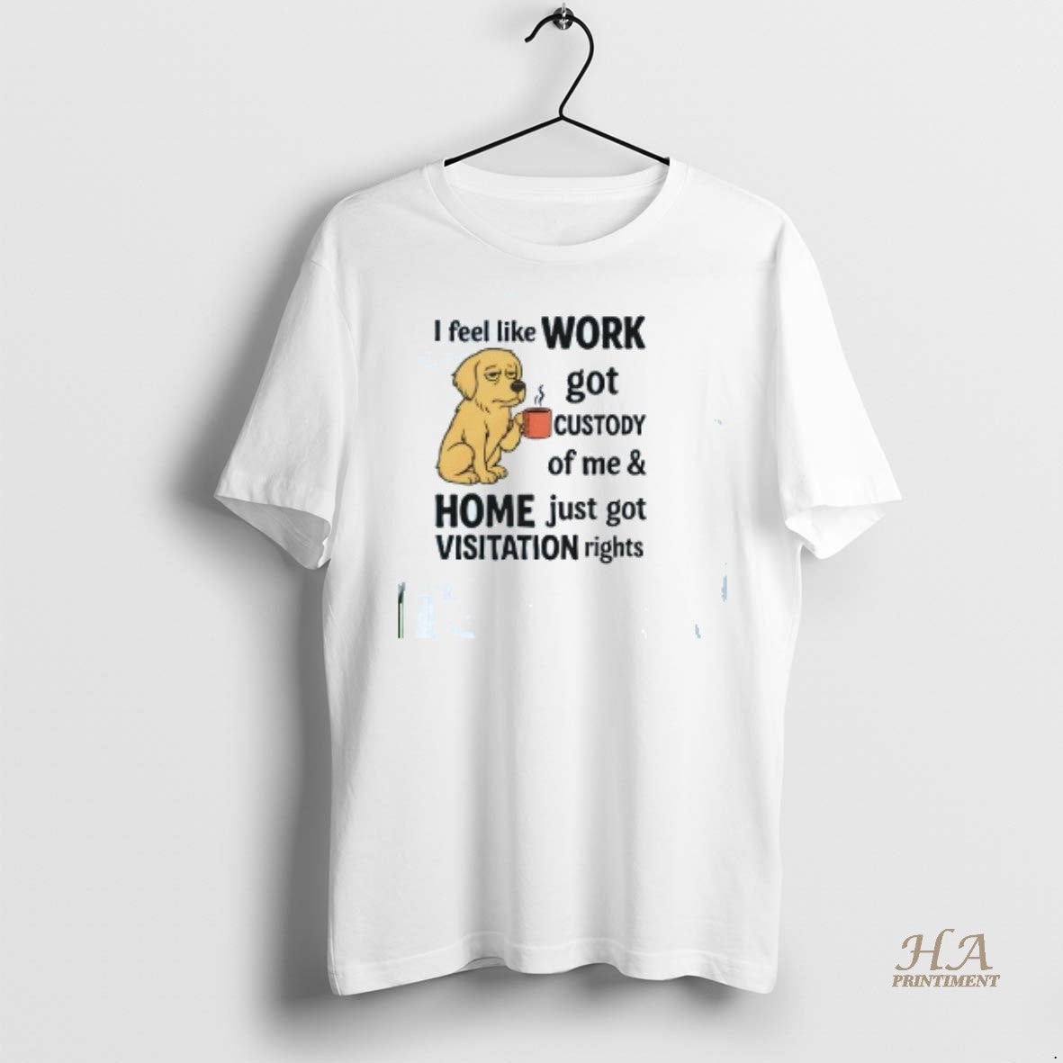 Official Golden Retriever I Feel Work Got Custody Of Me Shirt