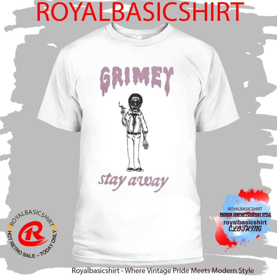 Grimey Stay Away Shirt