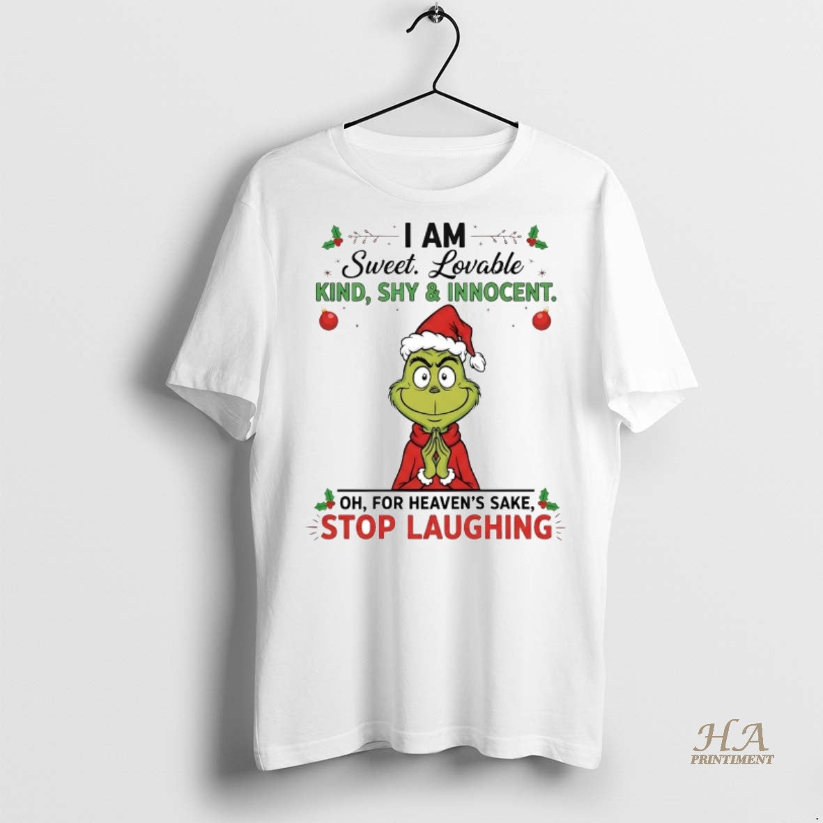 Official Grinch I Am Sweet Lovable Kind Shy And Innocent Stop Laughing Christmas Shirt