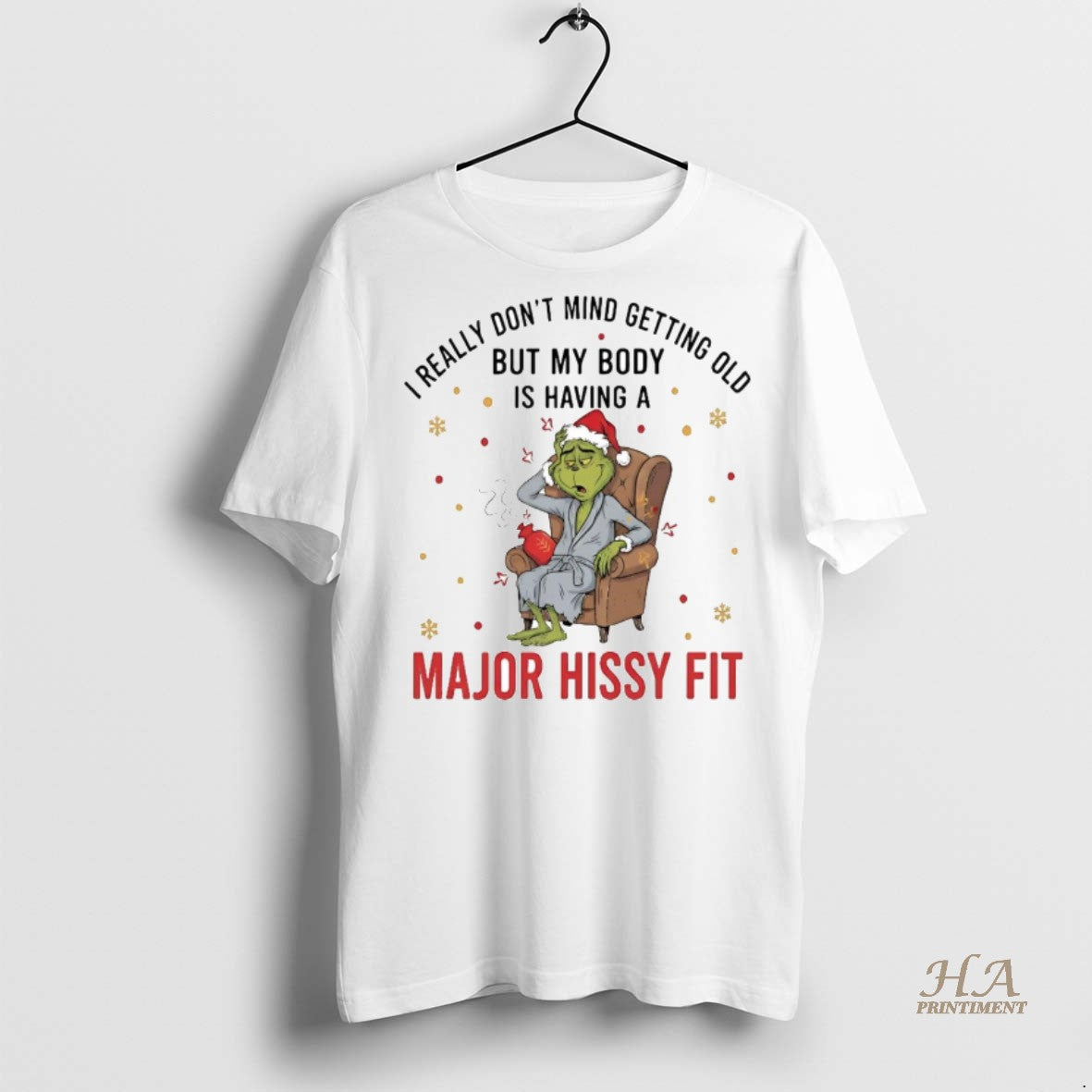 Official Grinch I Really Dont Mind Getting Old Major Hissy Fit Christmas Shirt