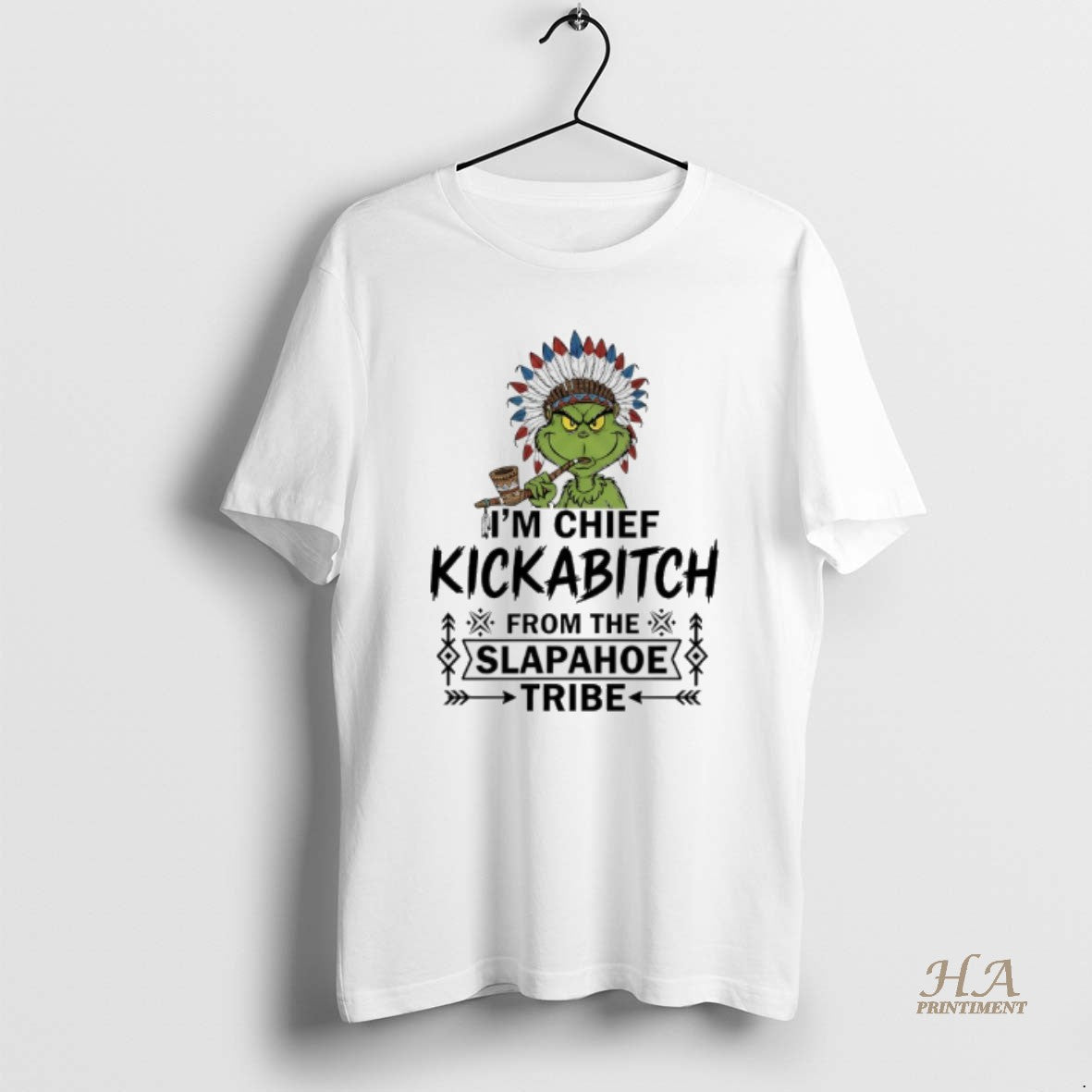 Official Grinch Native Americans Im Chief Kickabitch From The Slapahoe Tribe