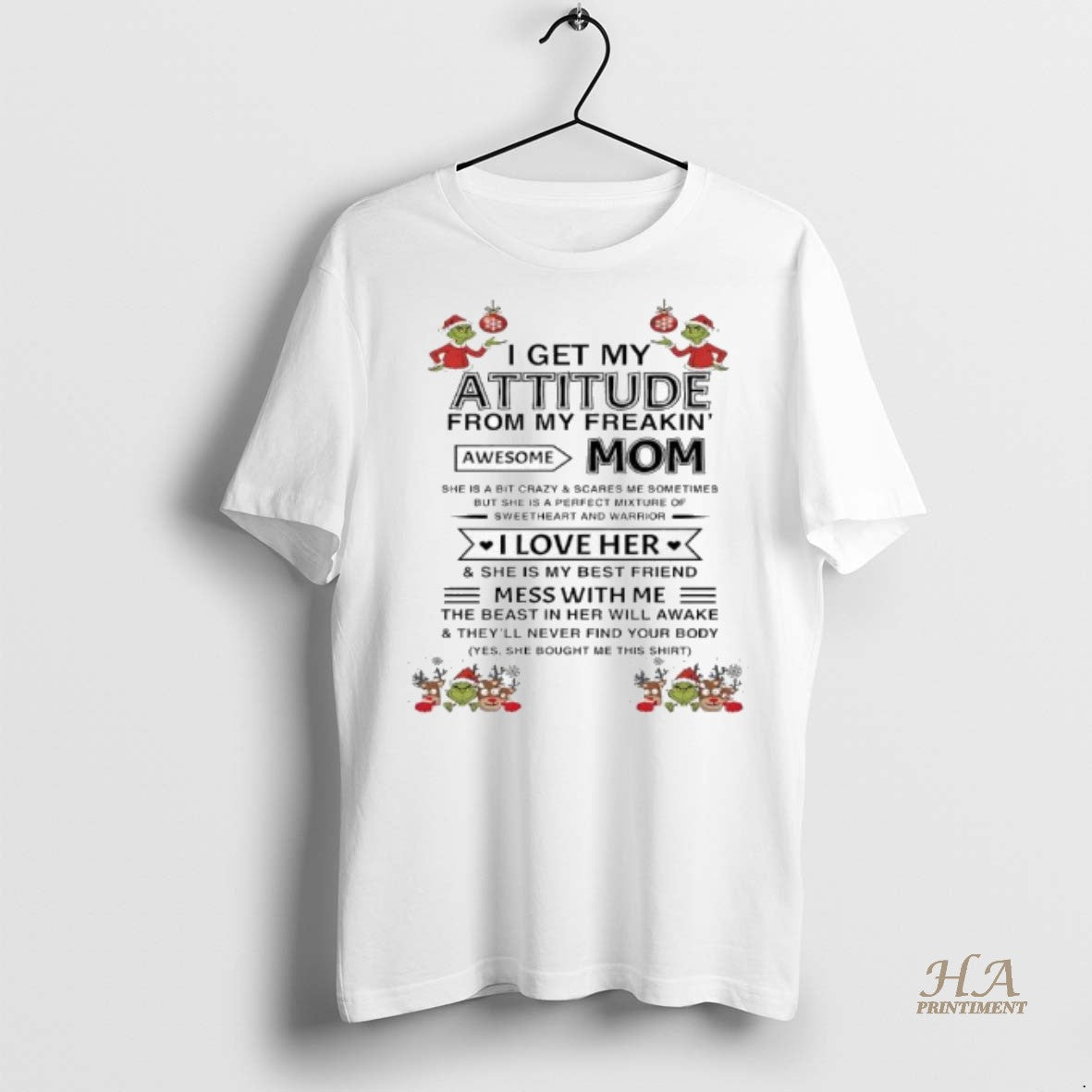 Official Grinch Xmas I Get My Attitude From My Freakin Awesome Mom Shirt