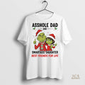 Official Grinch Asshole Dad Smartass Daughter Best Friends For Life Christmas Shirt