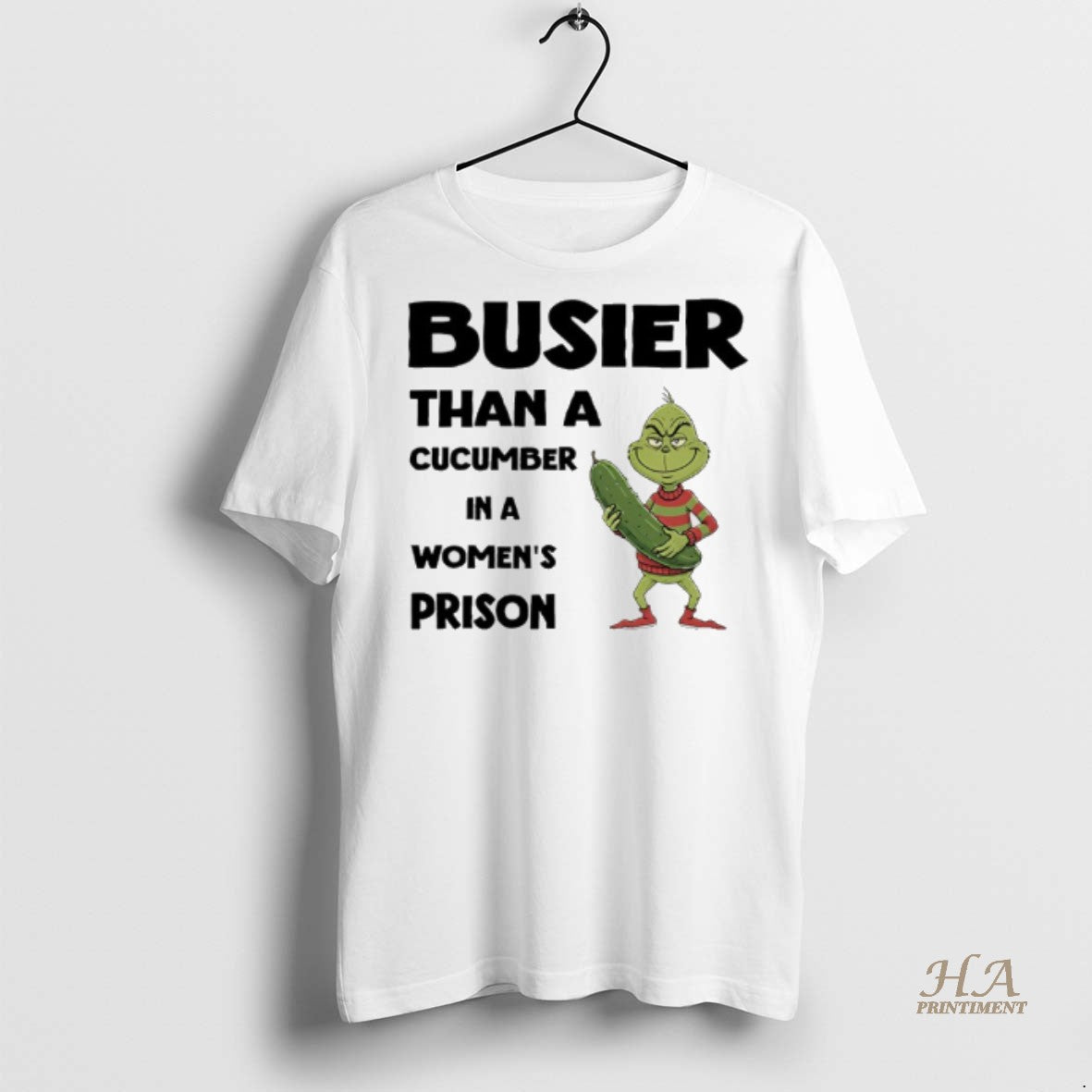 Official Grinch Busier Than A Cucumber In A Womens Prison Shirt