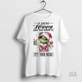 Official Grinch Lady If Youre Happy And You Know It Its Your Meds Shirt