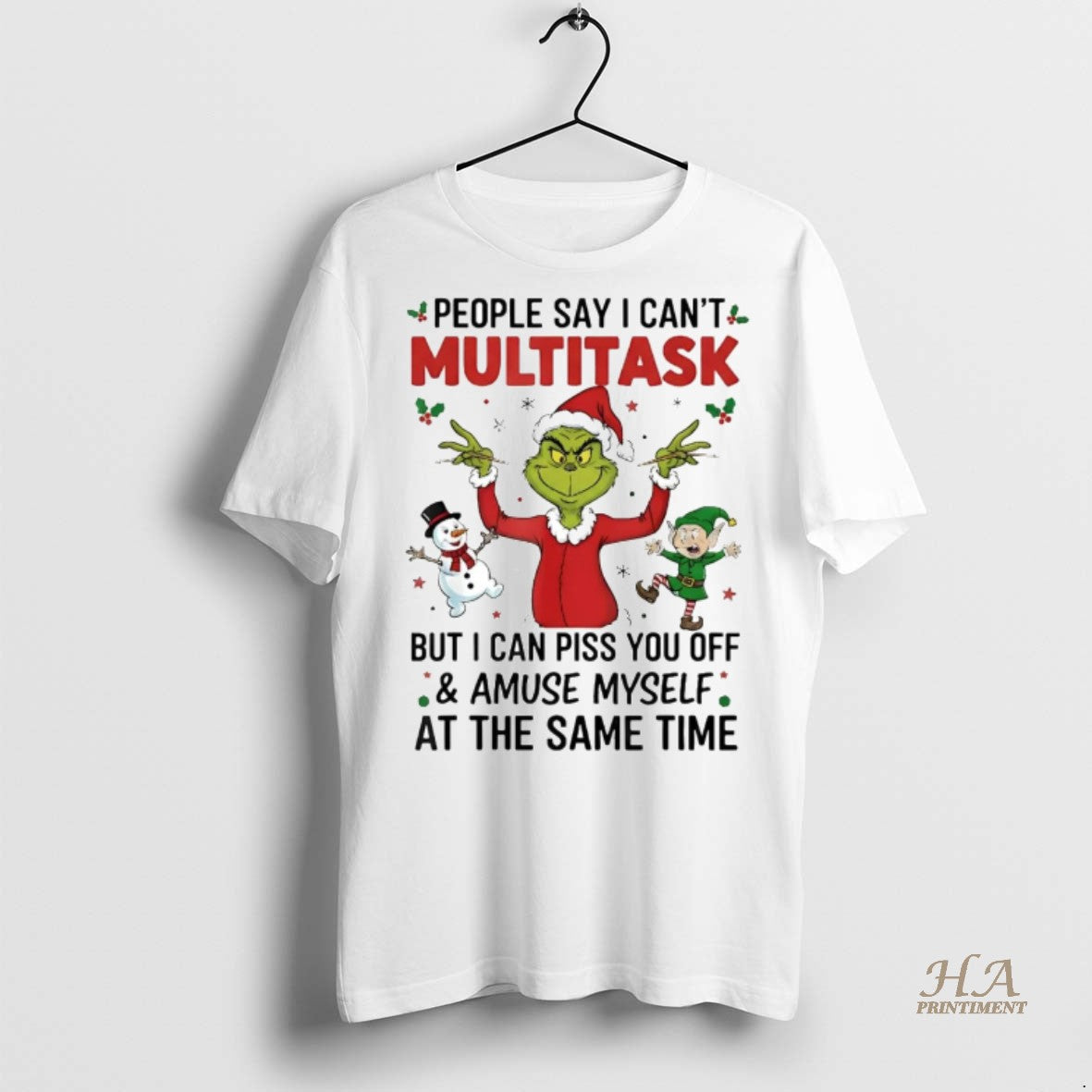 Official Grinch People Say I Cant Multitask But I Can Piss You Off Christmas