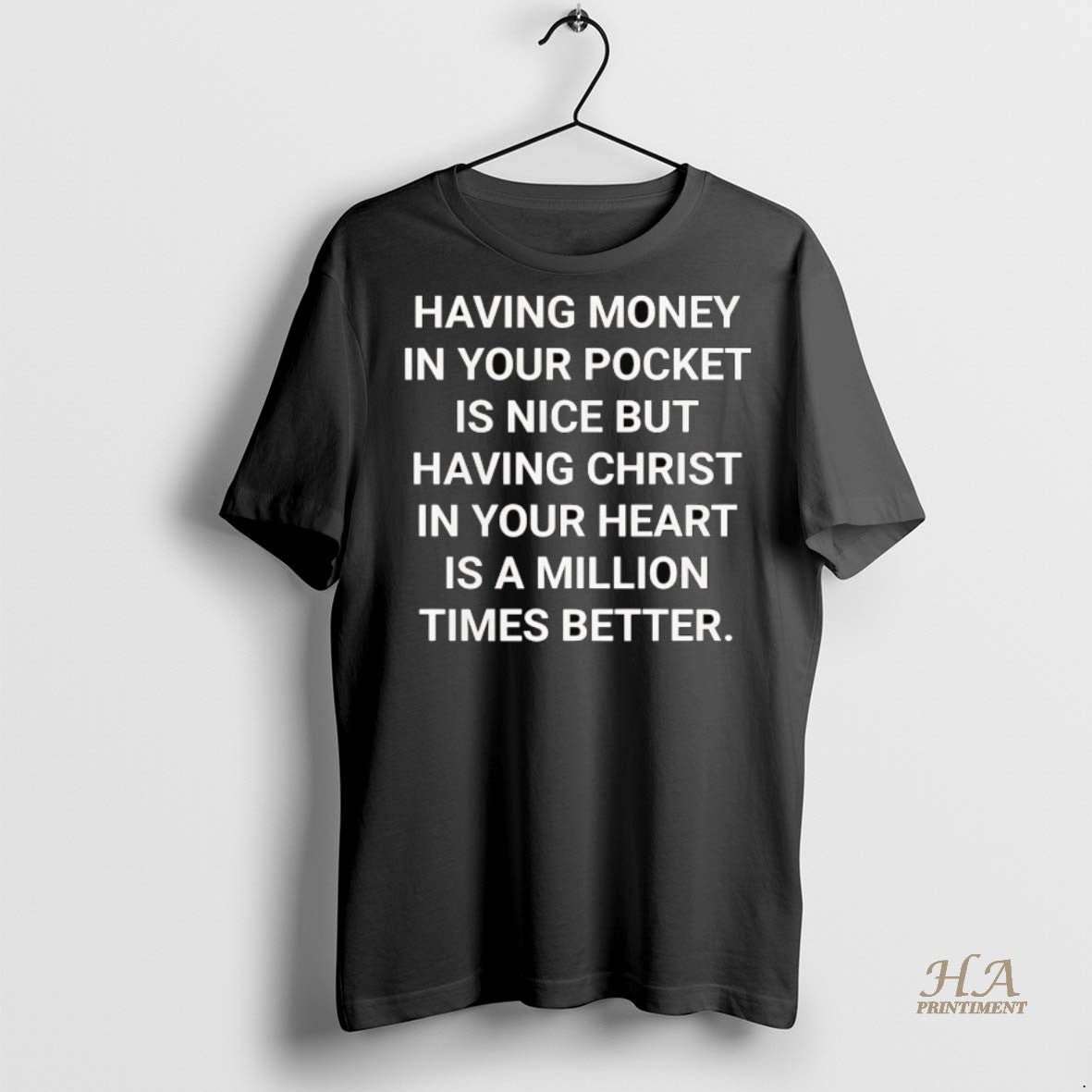 Official Having Money In Your Pocket Is Nice But Having Christ Shirt