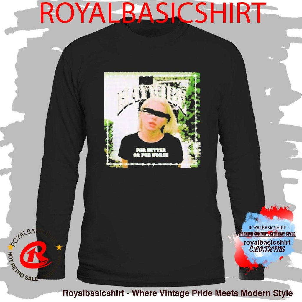 Haywire For Better Or For Worse Shirt