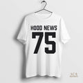 Official Hood News 75 Shirt