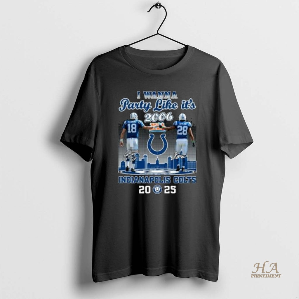 Official I Wanna Party Like Its 2006 Manning And Taylor Indianapolis Colts 2025 Signatures