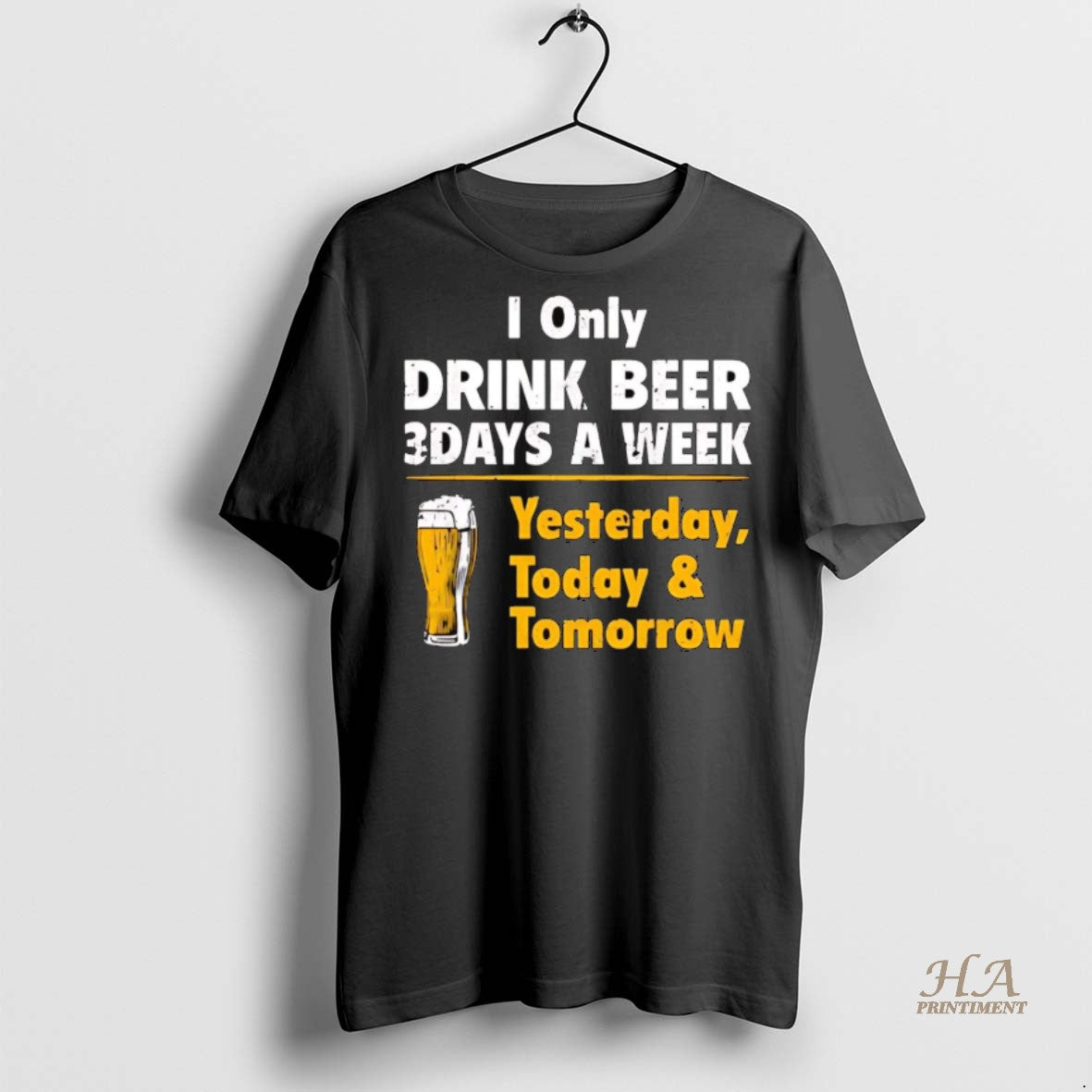 Official I Only Drink Beer 3 Days A Week Yesterday Today And Tomorrow Shirt