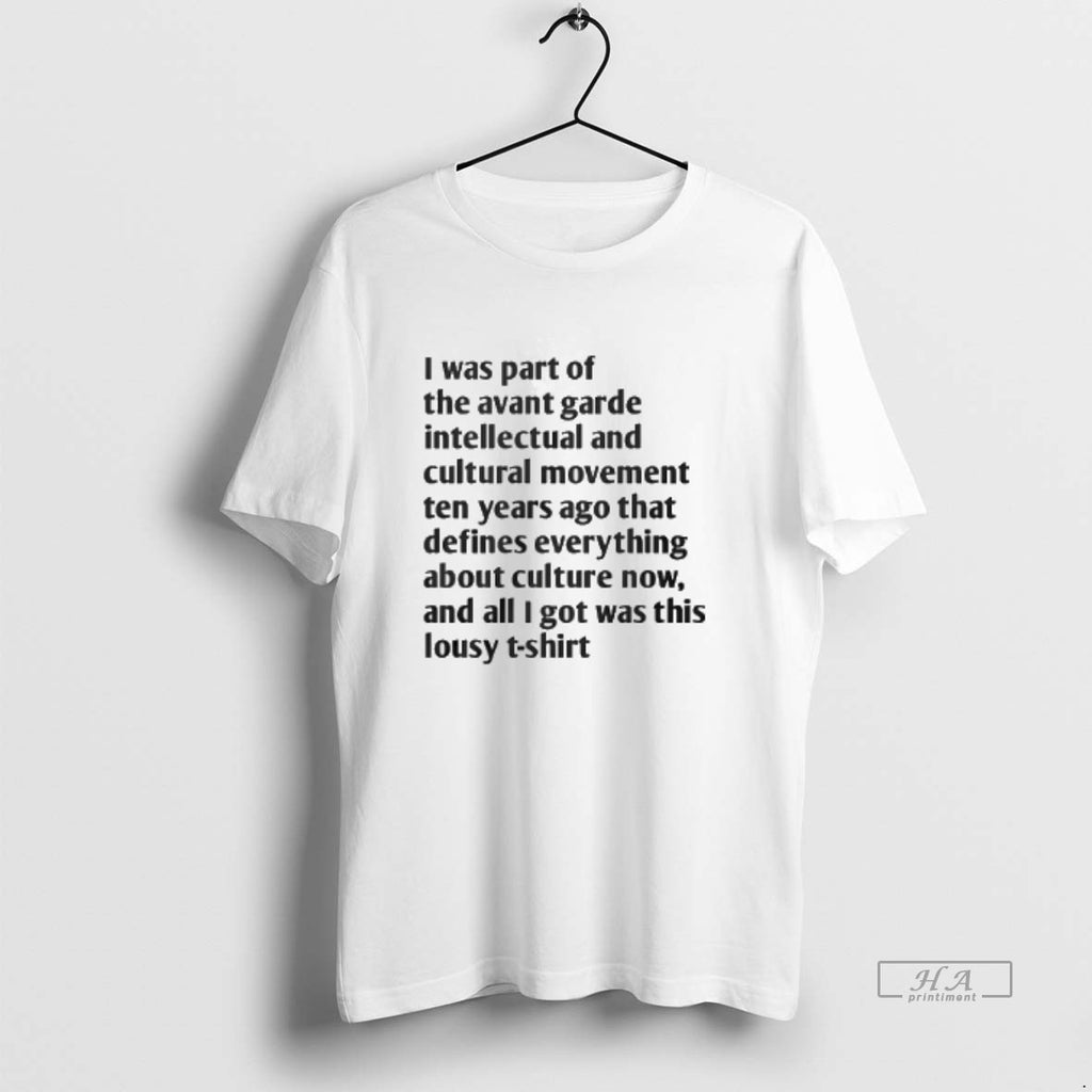 Official I Was Part Of The Avant Garde Intellectual And Cultural Movement Ten Years Ago