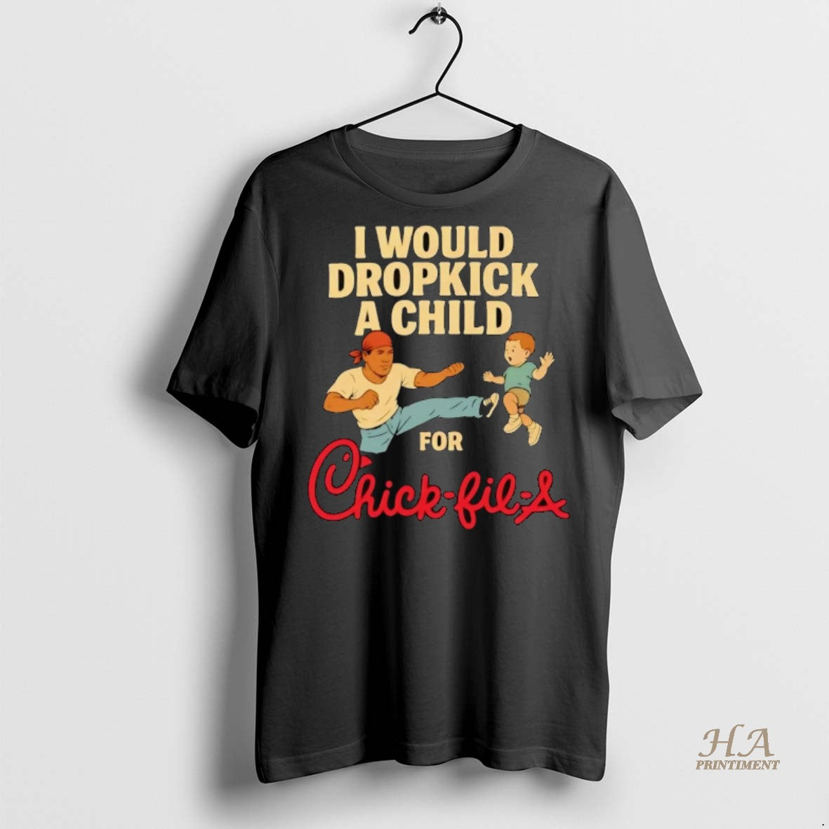 Official I Would Dropkick A Child For Chic Fil A Shirt