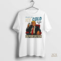 Official Ice Cold Glass Of Deportation Trump Milk Mustache Shrit Shirt