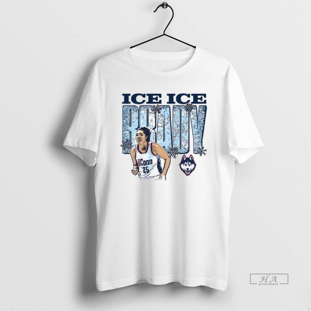 Official Ice Ice Brady Uconn Huskies 2024 Ncaa Womens Basketball