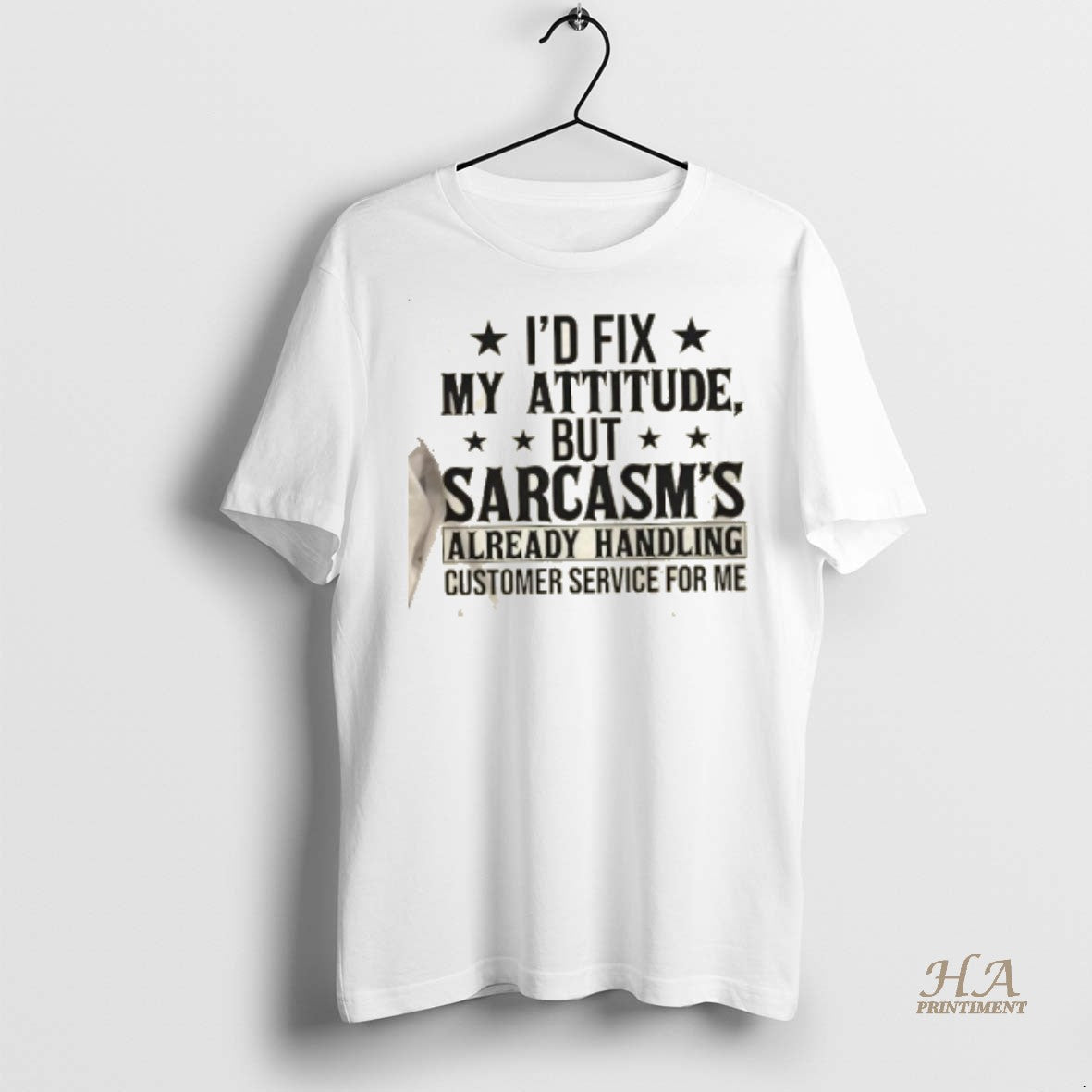 Official Id Fix My Attitude But Sarcasms Already Handling Customer Service For Me Shirt