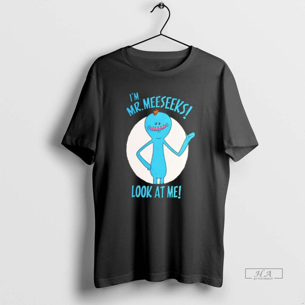 Official Im Mr Meeseeks Look At Me