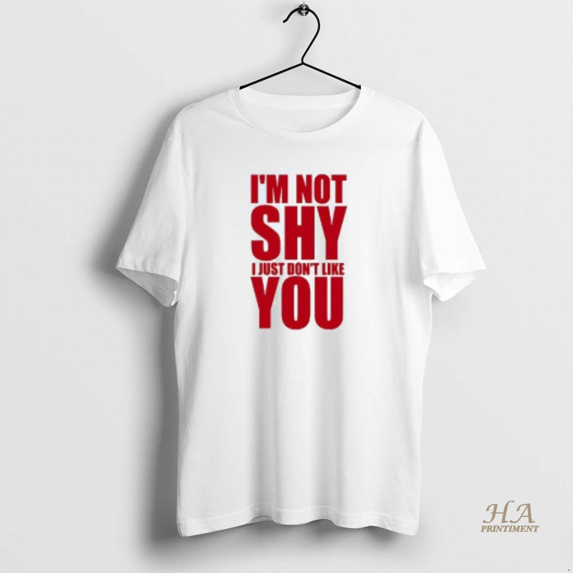 Official Im Not Shy I Just Dont Like You Shirt