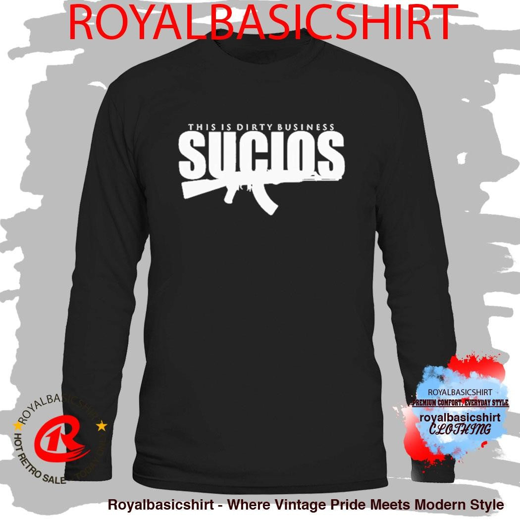 King Lil G Sucios This Is Dirty Business Logo Shirt