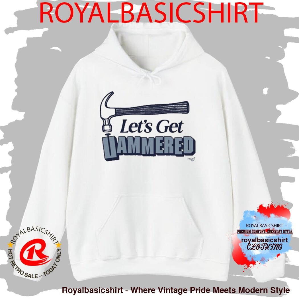 Let’s Get Hammered MCF Shirt