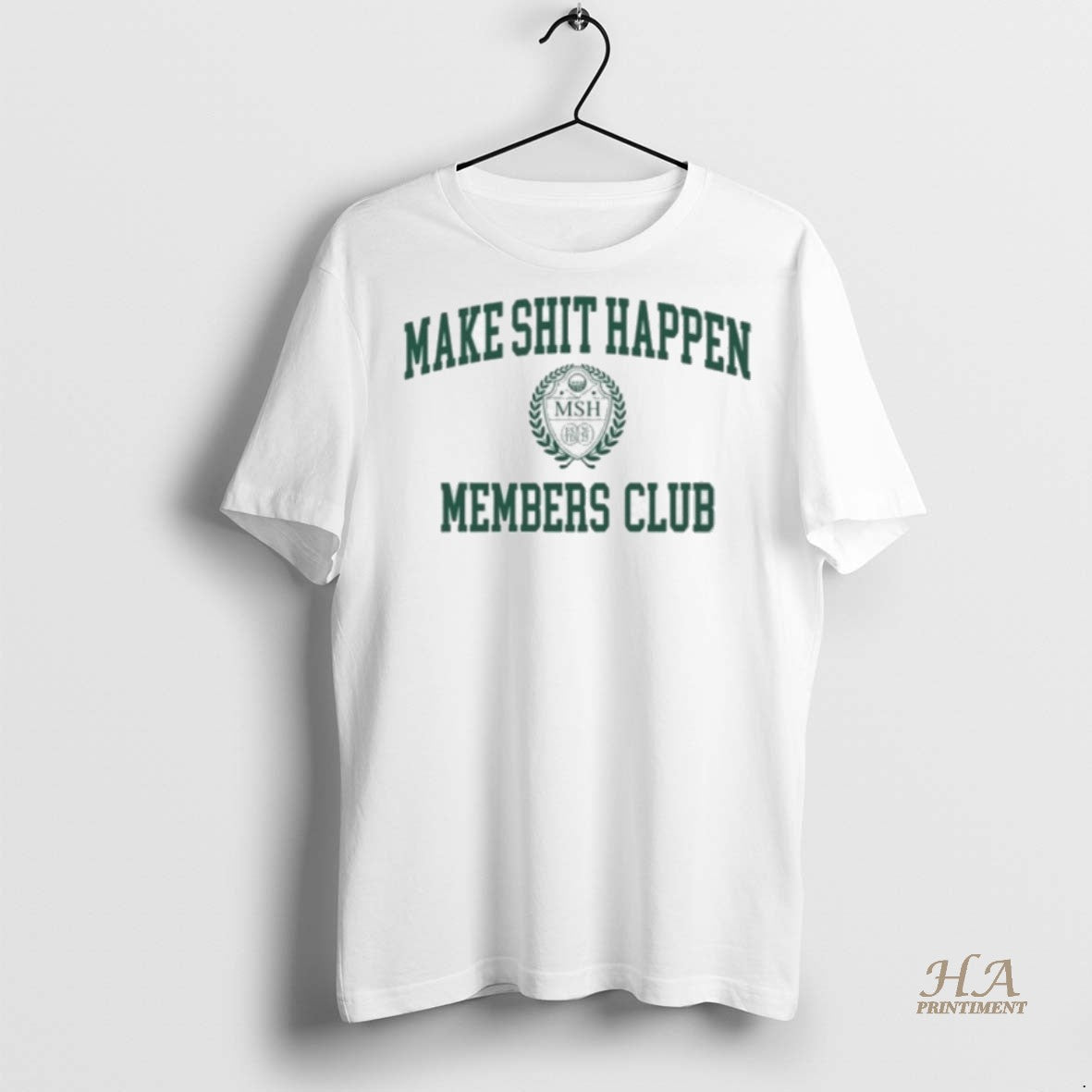 Official Make Shit Happen Members Club Shirt