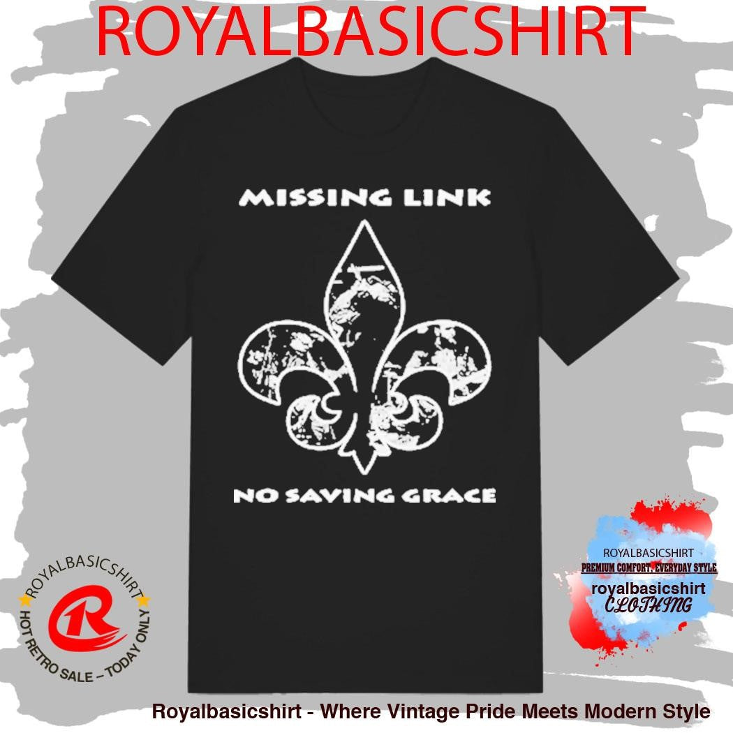 Missing Link No Saving Grace Nola Shirt