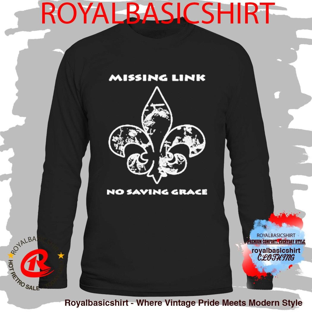 Missing Link No Saving Grace Nola Shirt