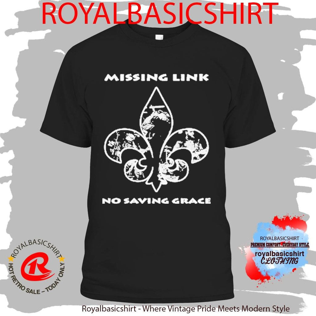 Missing Link No Saving Grace Nola Shirt