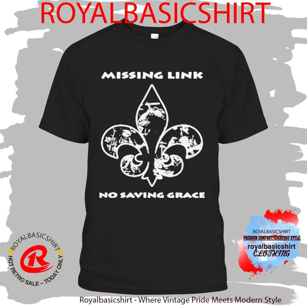 Missing Link No Saving Grace Nola Shirt