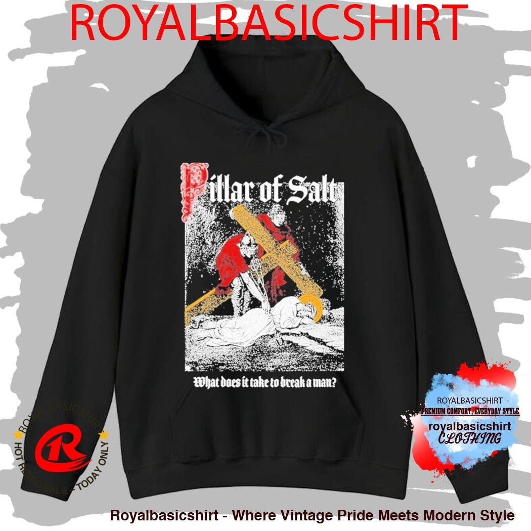 Missing Link Pillar Of Salt what Does It Take To Break A Man Shirt