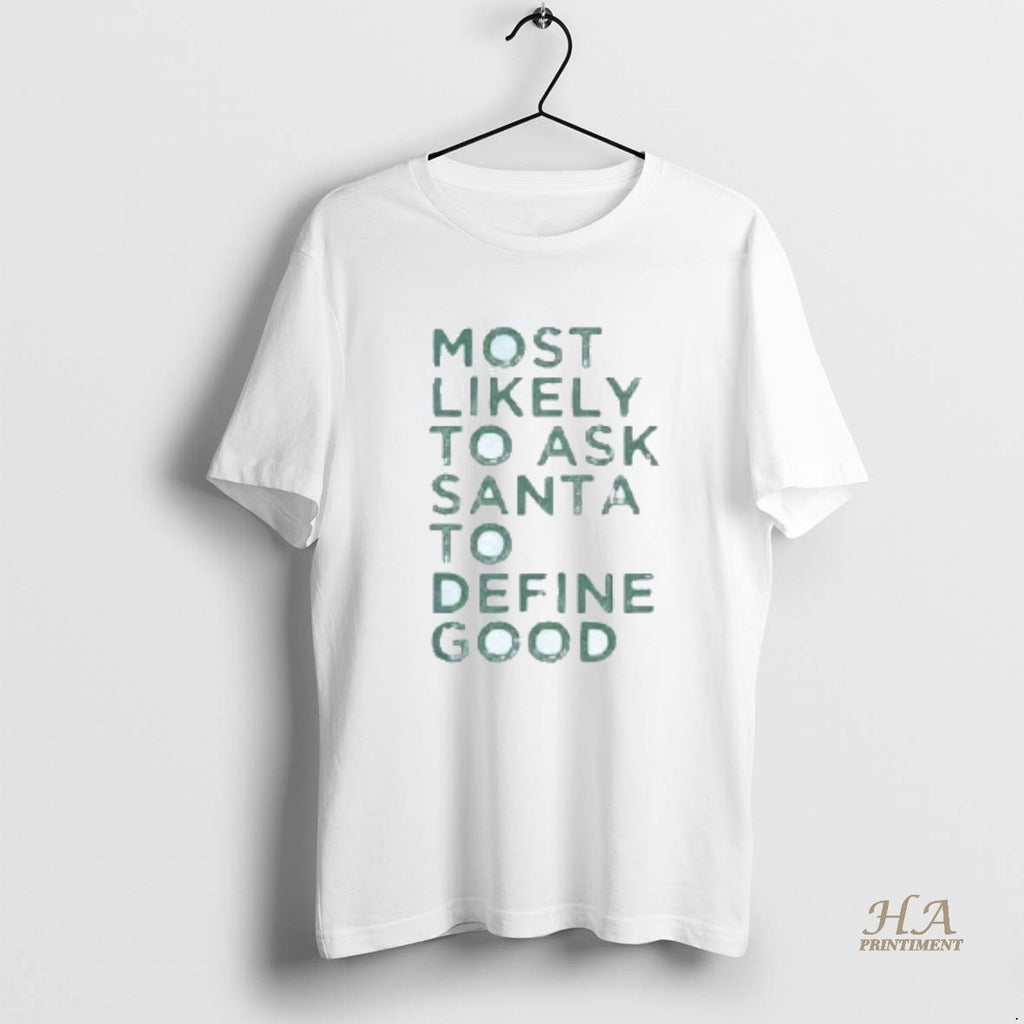 Official Most Likely To Ask Santa To Define Good Christmas