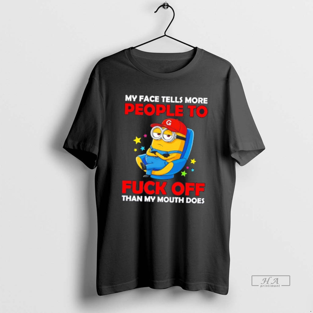 Official My Face Tells More People To Fuck Off Than My Mouth Does Minion Tee