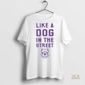 Official Pitbull Like A Dog In The Street Shirt